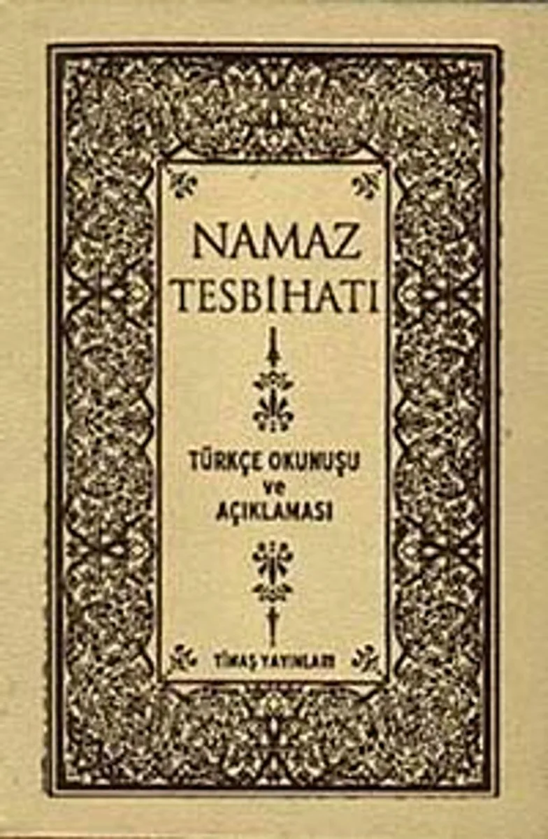 Namaz Tesbihatı Türkçe Okunuşu ve Açıklaması