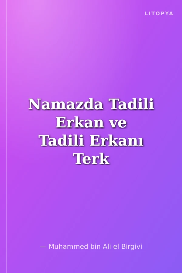 Namazda Tadili Erkan ve Tadili Erkanı Terk Etmenin Afetleri