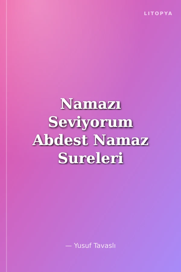 Namazı Seviyorum Abdest Namaz Sureleri Duaları (Kitap Boy) (Kod: B19)