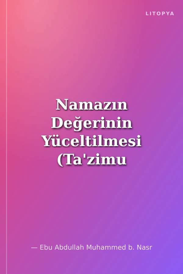 Namazın Değerinin Yüceltilmesi (Ta'zimu Kadri's Salat)
