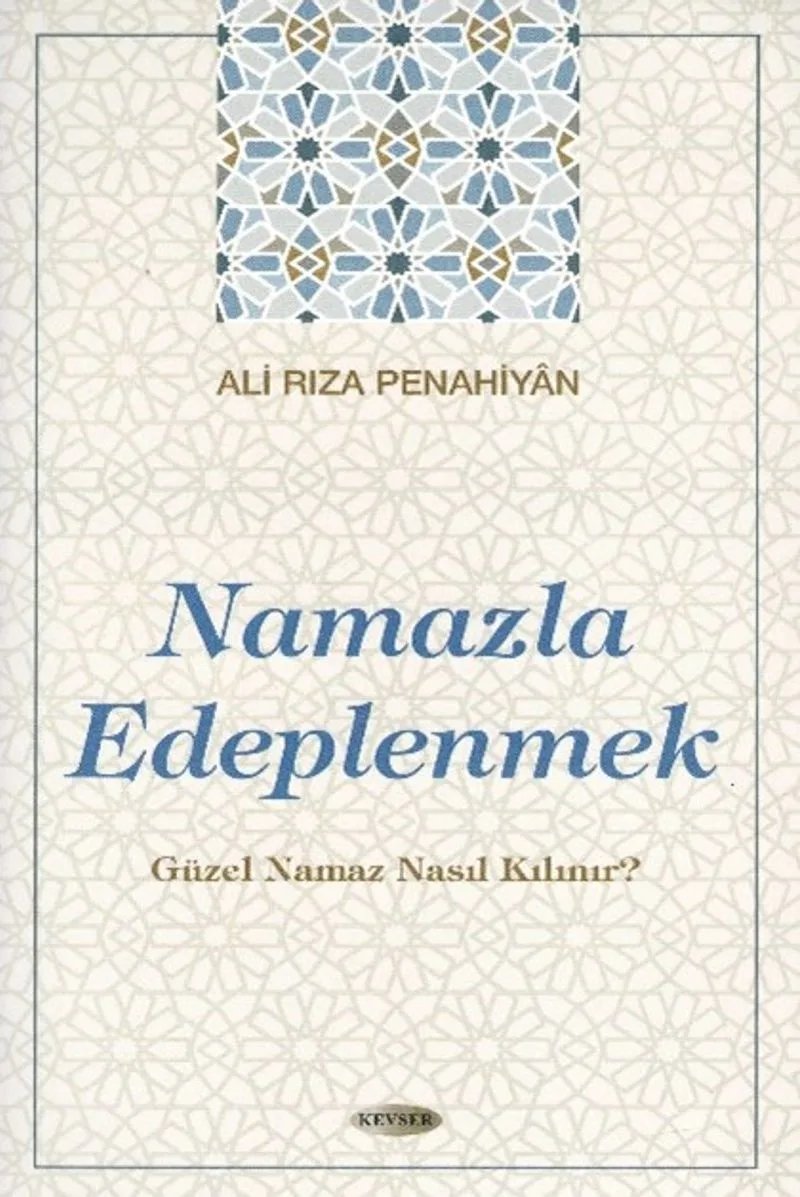 Namazla Edeplenmek Güzel Namaz Nasıl Kılınır?