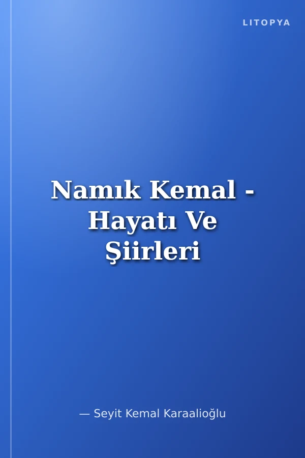 Namık Kemal - Hayatı Ve Şiirleri