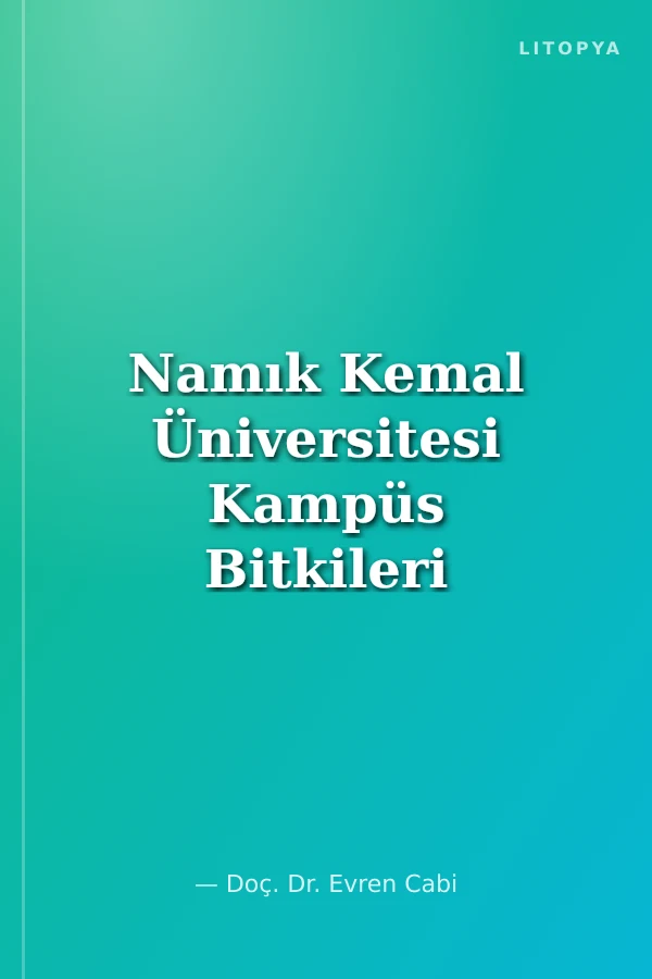 Namık Kemal Üniversitesi Kampüs Bitkileri (Gynospermae - Angiospermae)