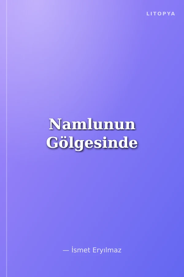 Namlunun Gölgesinde