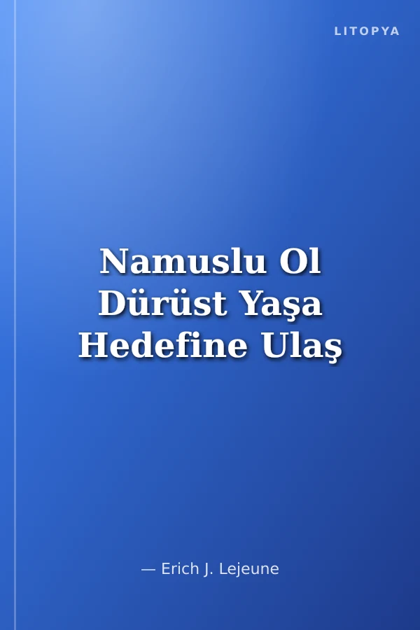 Namuslu Ol Dürüst Yaşa Hedefine Ulaş
