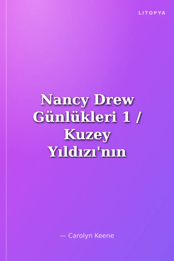 Nancy Drew Günlükleri 1 / Kuzey Yıldızı'nın Laneti