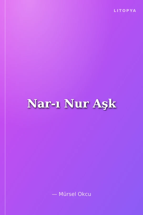 Nar-ı Nur Aşk