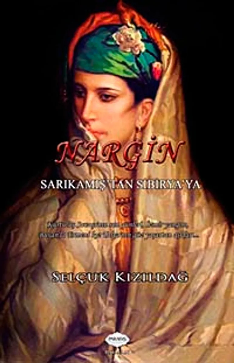Nargin Sarıkamış'tan Sibirya'ya