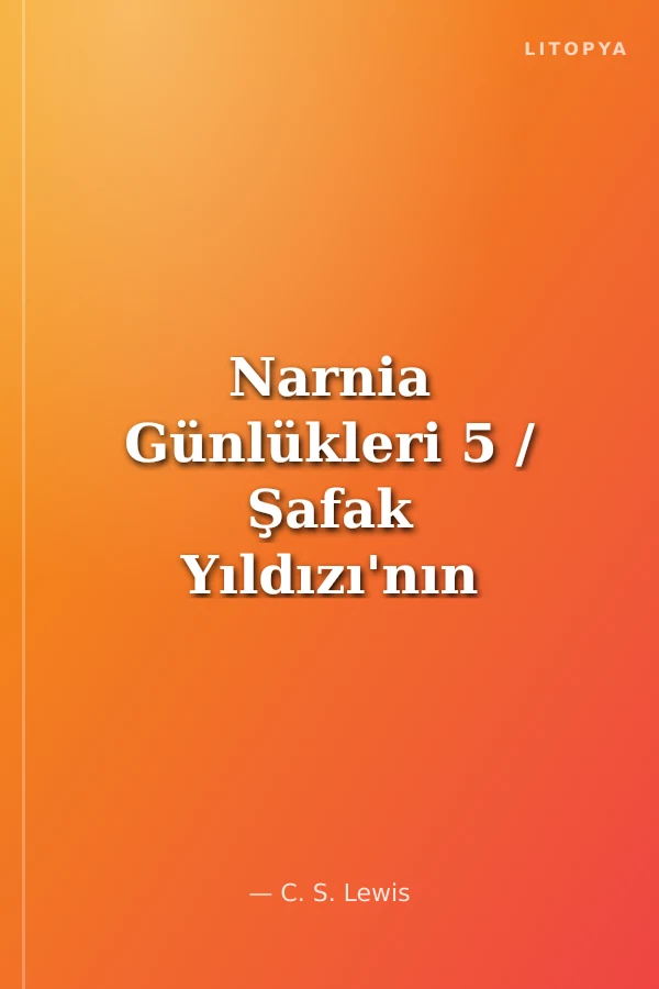 Narnia Günlükleri 5 / Şafak Yıldızı'nın Yolculuğu