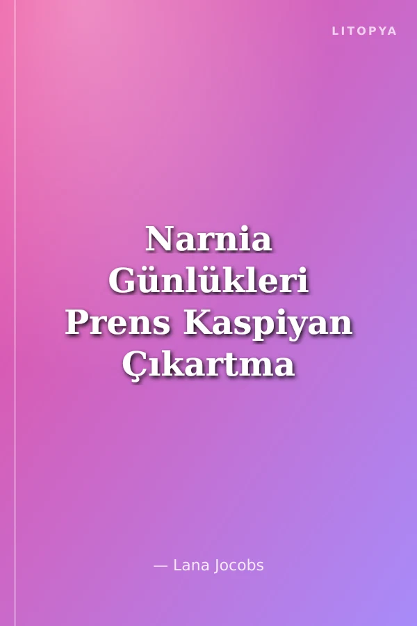 Narnia Günlükleri Prens Kaspiyan Çıkartma ve Oyun Kitabı