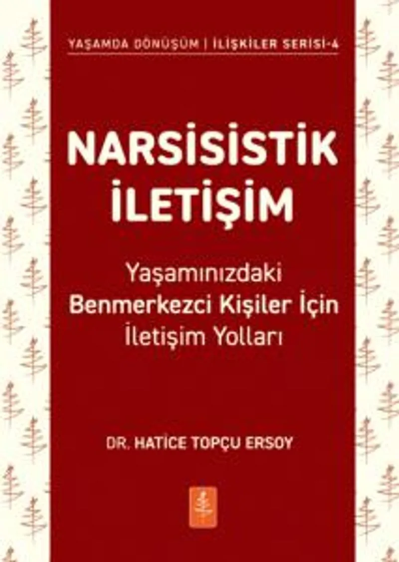 Narsisistik İletişim Yaşamınızdaki Benmerkezci Kişiler İçin İletişim Yolları