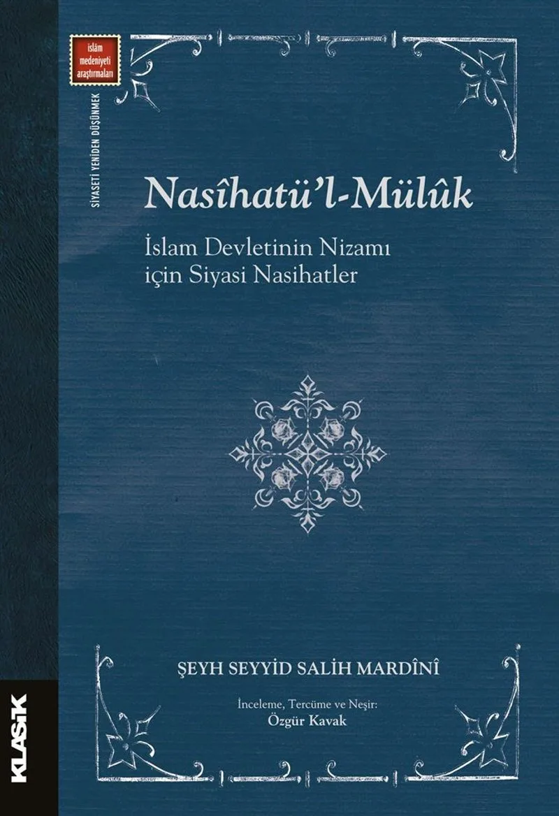 Nasîhatü'l-Mülûk İslam Devleti'nin Nizamı İçin Siyasi Nasihatler