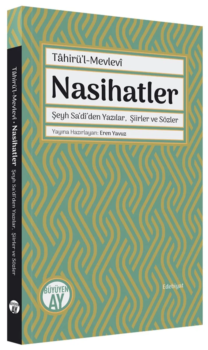 Nasihatler Şeyh Sa‘dî'den Yazılar, Şiirler ve Sözler