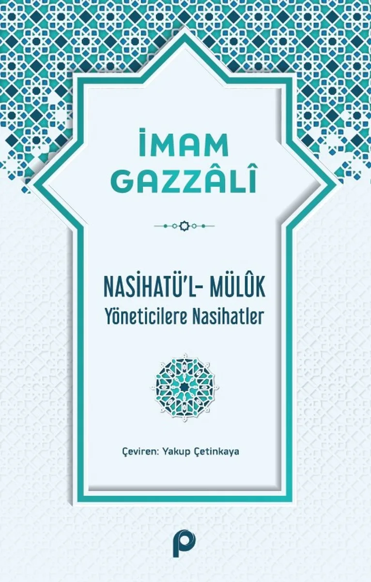 Nasihatü'l-Mül&ucirc;k Yöneticilere Nasihatler
