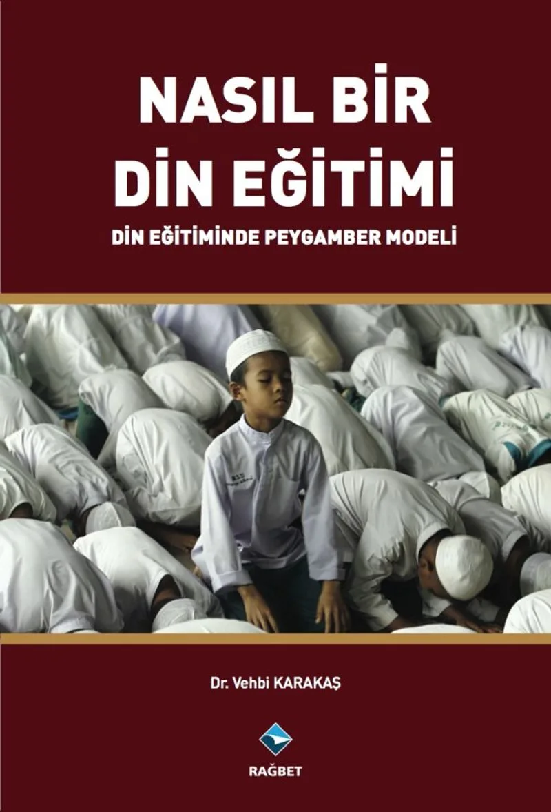 Nasıl Bir Din Eğitimi Din Eğitiminde Peygamber Modeli