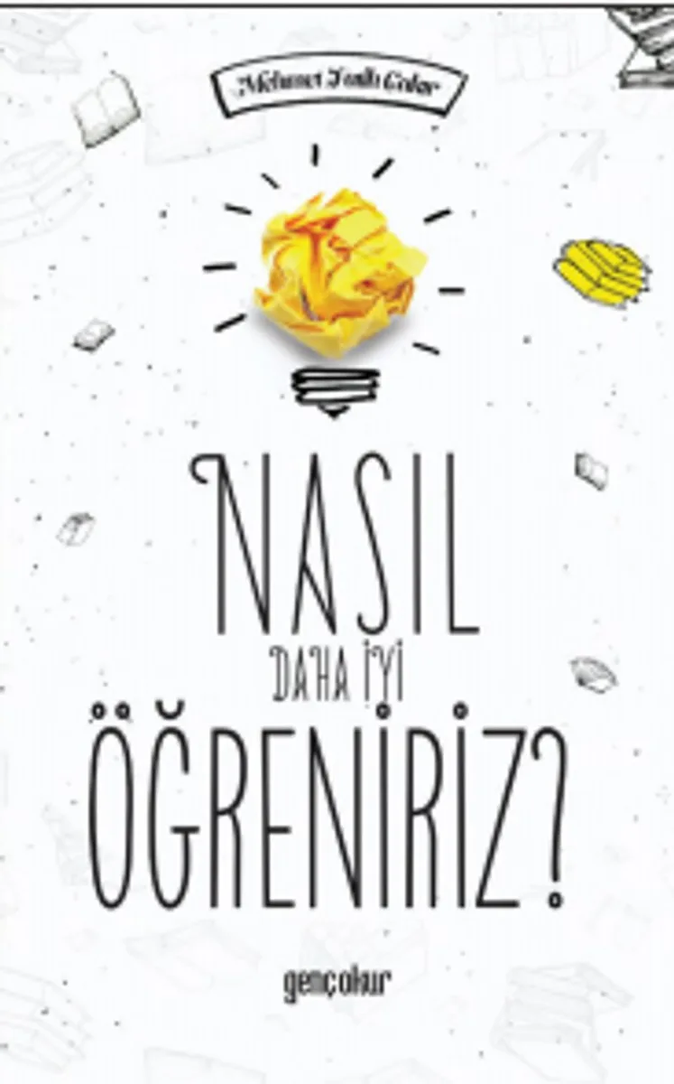 Nasıl Daha İyi Öğreniriz?