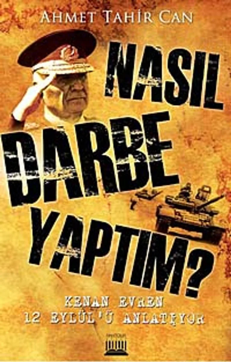 Nasıl Darbe Yaptım? Kenan Evren 12 Eylül'ü Anlatıyor