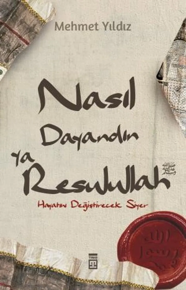 Nasıl Dayandın Ya Rasulullah Hayatını Değiştirecek Siyer