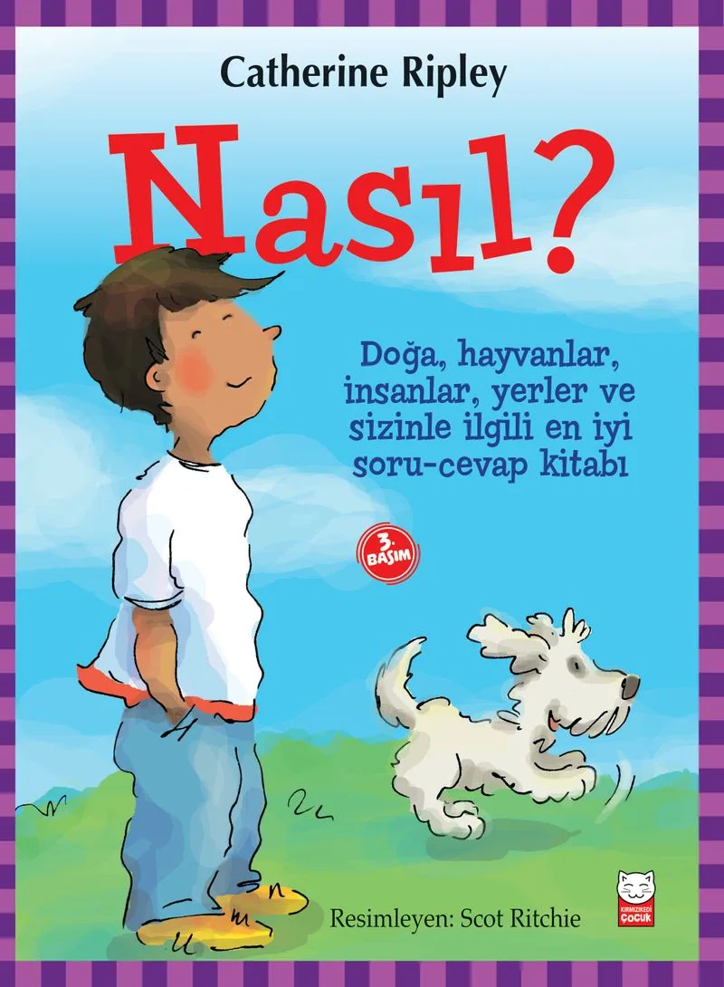 Nasıl? / Doğa, Hayvanlar, İnsanlar, Yerler ve Sizinle İlgili En İyi Soru-Cevap Kitabı