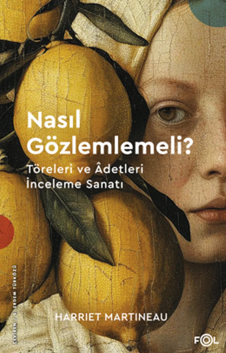 Nasıl Gözlemlemeli? &ndash; Töreleri ve Adetleri İnceleme Sanatı