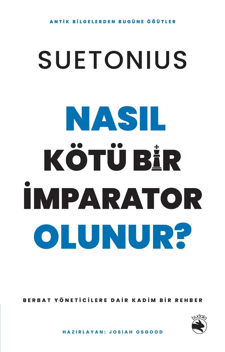 Nasıl Kötü Bir İmparator Olunur? Berbat Yöneticilere Dair Kadim Bir Rehber