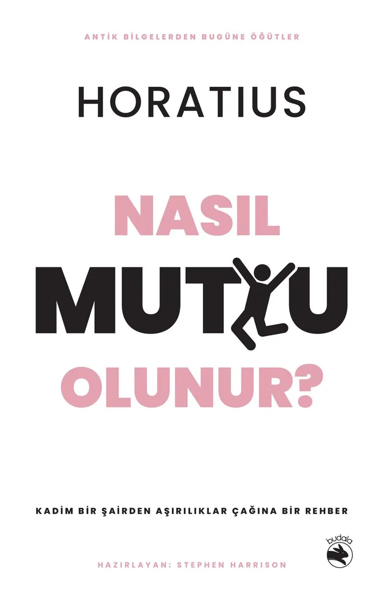 Nasıl Mutlu Olunur? Kadim Bir Şairden Aşırılıklar Çağına Bir Rehber