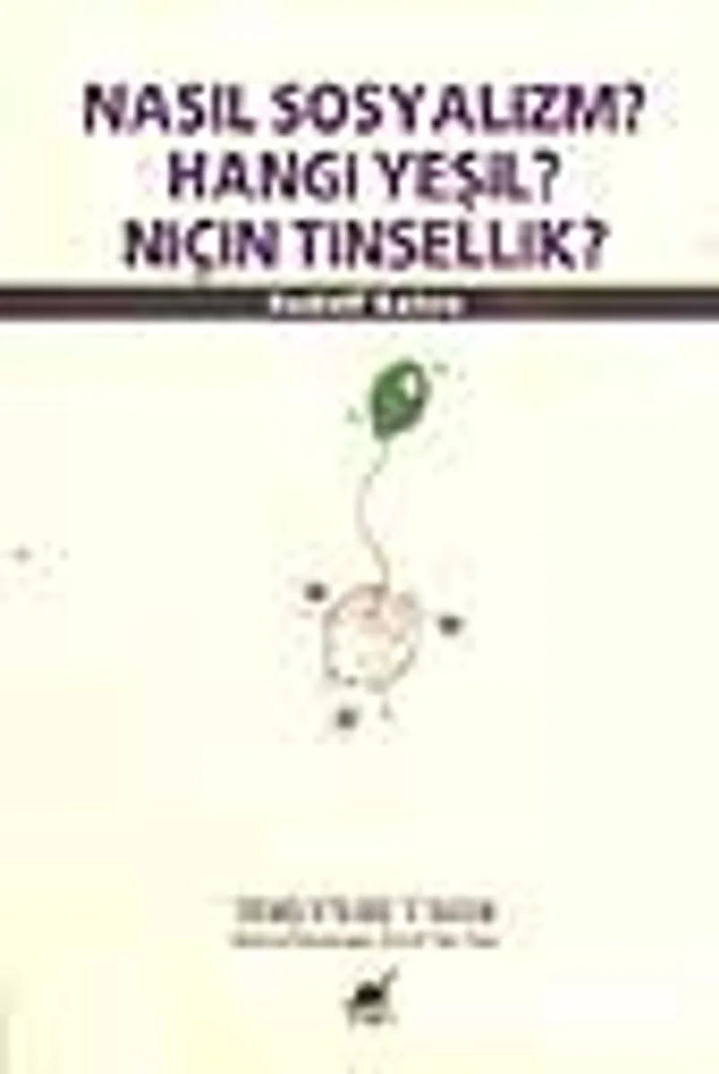 Nasıl Sosyalizm? Hangi Yeşil? Niçin Tinsellik?