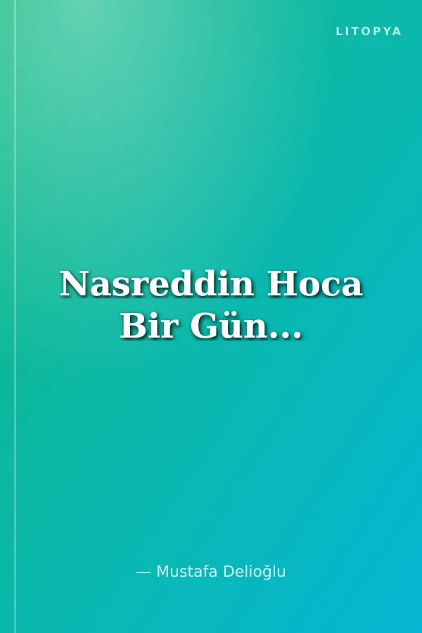 Nasreddin Hoca Bir Gün...