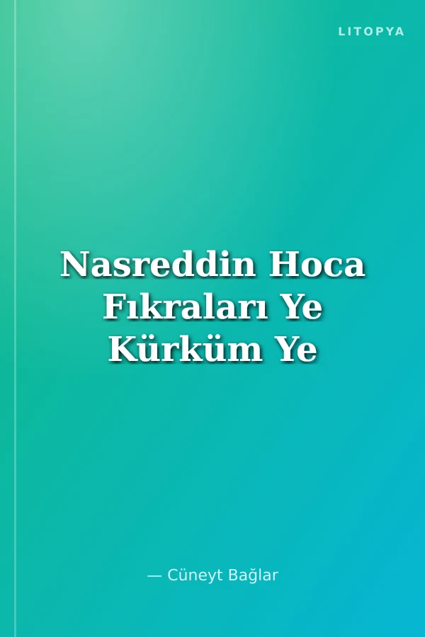 Nasreddin Hoca Fıkraları Ye Kürküm Ye