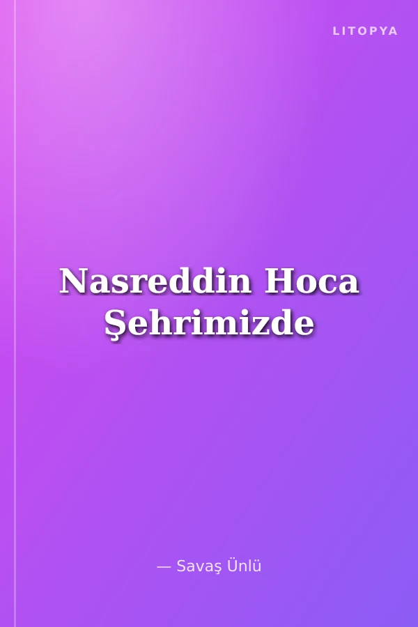 Nasreddin Hoca Şehrimizde