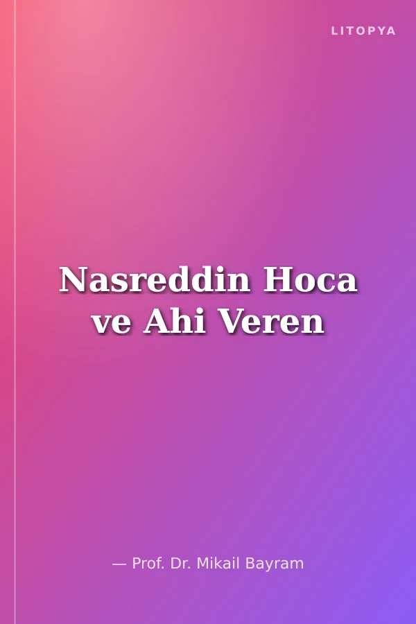 Nasreddin Hoca ve Ahi Veren