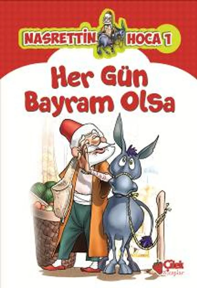 Nasrettin Hoca 1: "Her Gün Bayram Olsa"