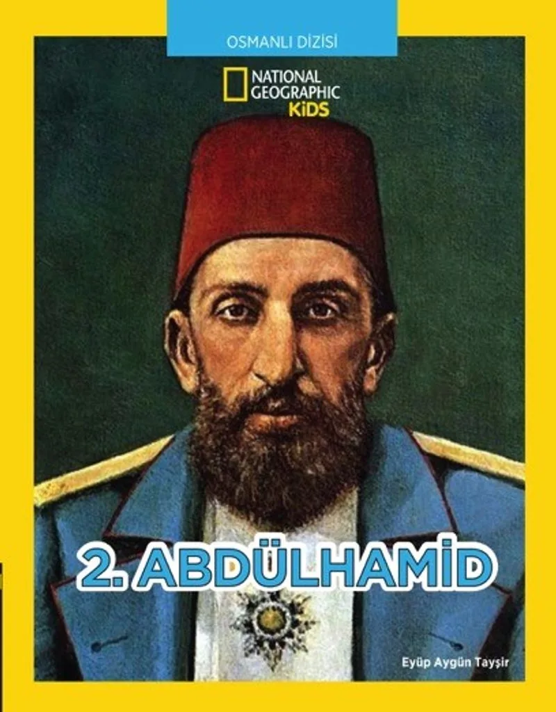 National Geographic Kids 2. Abdülhamid