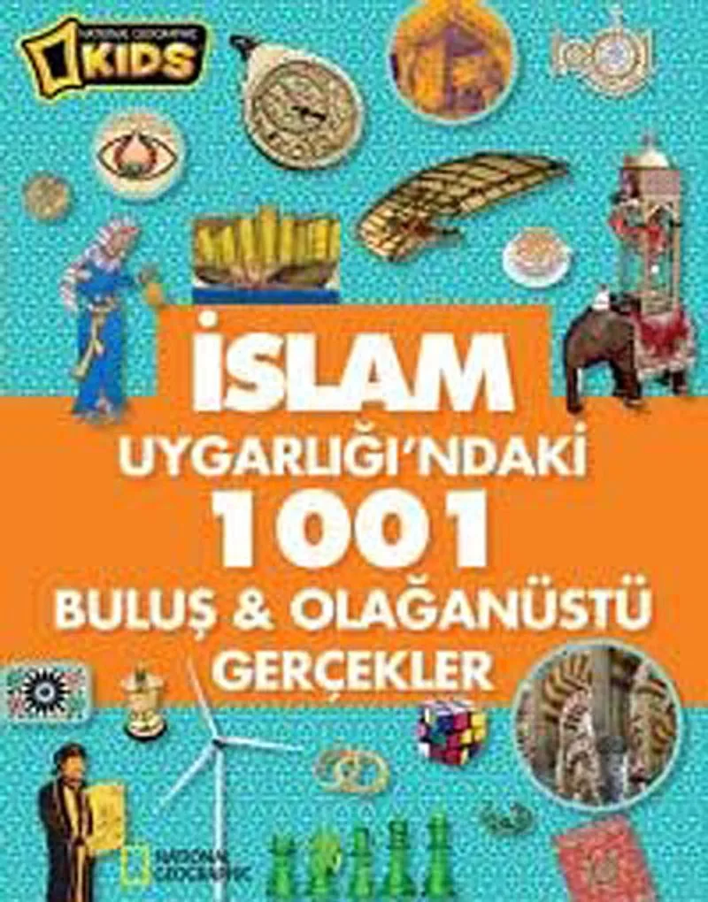 National Geographic Kids - İslam Uygarlığı'ndaki 1001 Buluş Olağanüstü Gerçekler