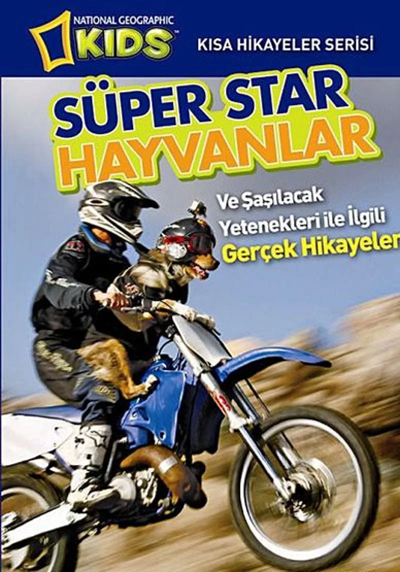 National Geographic Kids-Süper Star Hayvanlar amp; Ve Şaşılacak Yetenekleri ile İlgili Gerçek Hikayeler