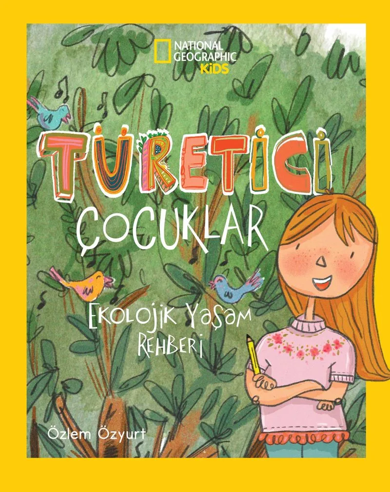 National Geographic Kids / Türetici Çocuklar Ekolojik Yaşam Rehberi