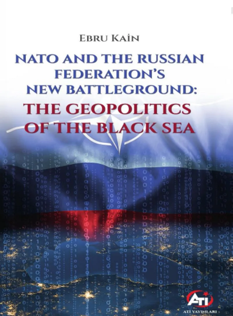 Nato And The Russıan Federatıon's New Battleground: The Geopolıtıcs Of The Black Sea