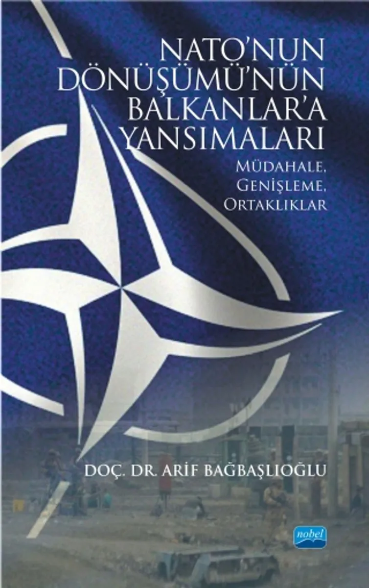 NATO'nun Dönüşümü'nün Balkanlar'a Yansımaları Müdahale, Genişleme ve Ortaklıklar