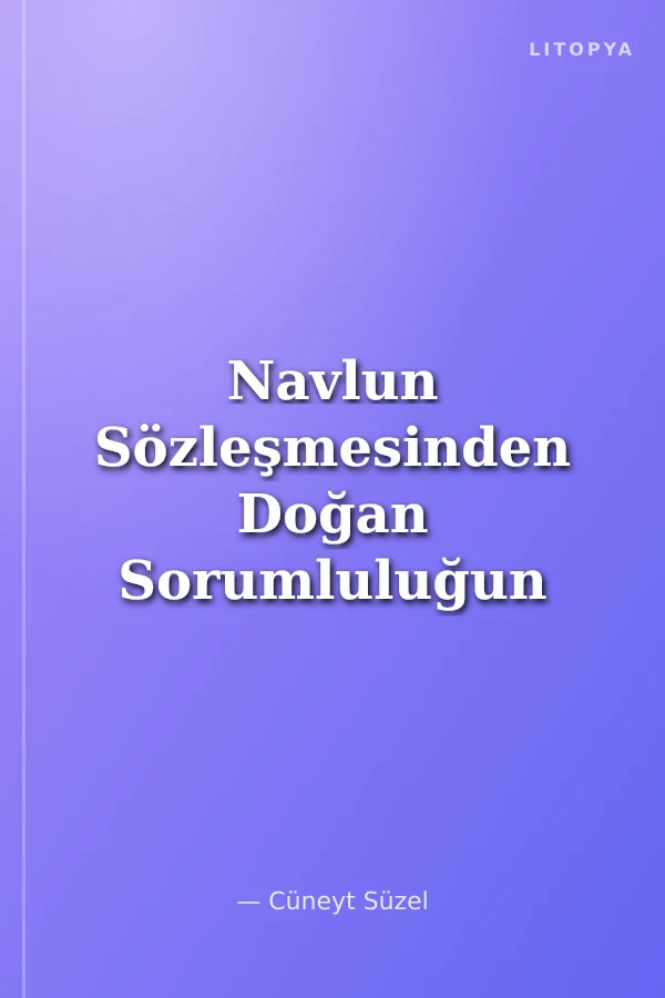 Navlun Sözleşmesinden Doğan Sorumluluğun Sınırlandırılması