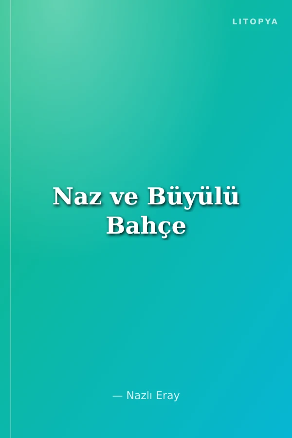 Naz ve Büyülü Bahçe
