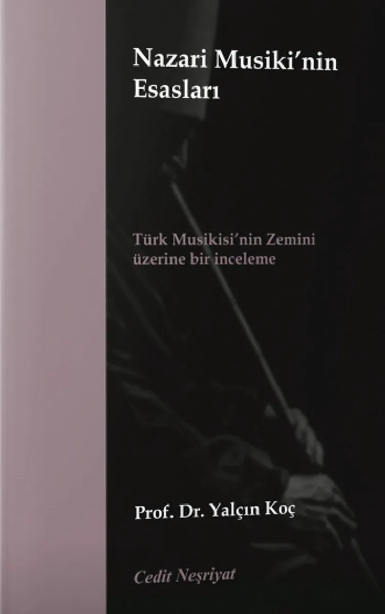 Nazari Musiki'nin Esasları Türk Musikisi'nin Zemini Üzerine Bir İnceleme