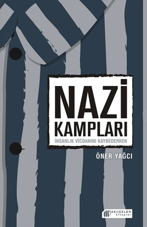 Nazi Kampları İnsanlık Vicdanını Kaybederken