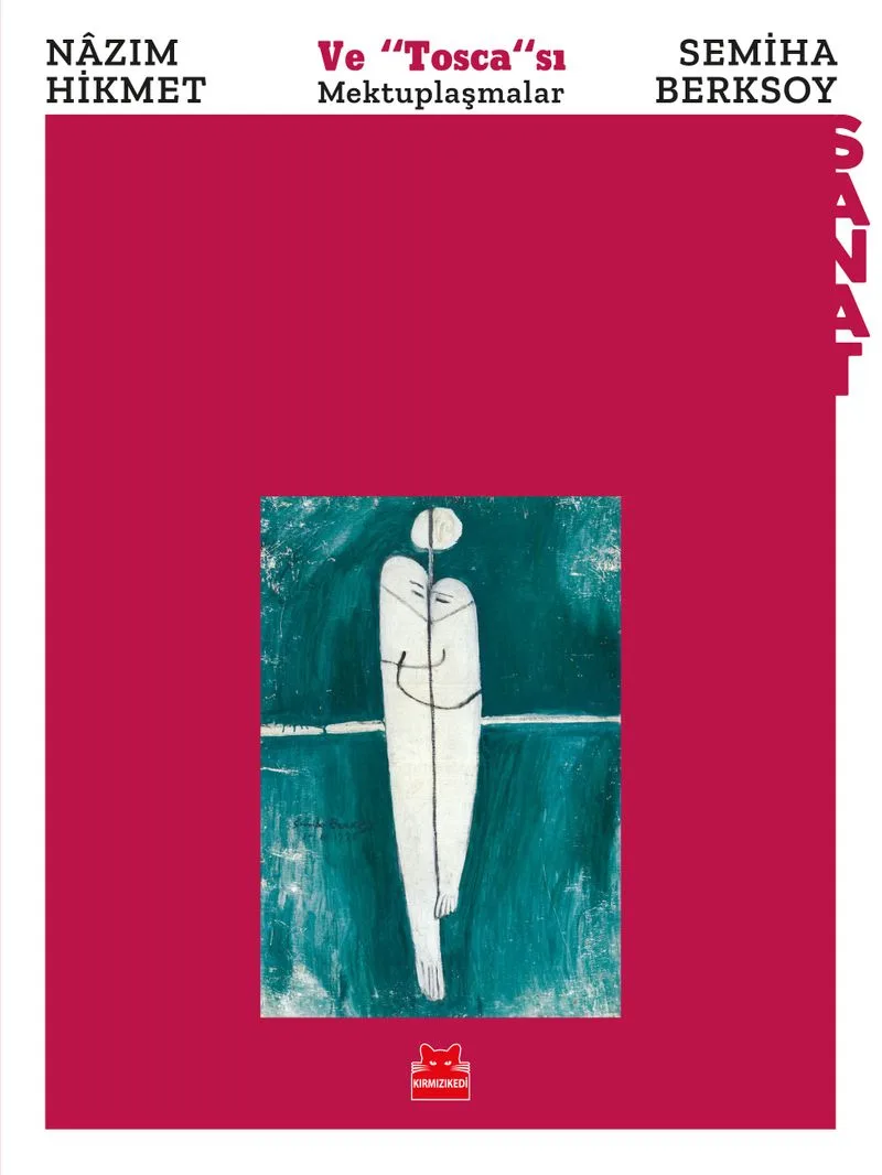 Nazım Hikmet ve "Tosca"sı Semiha Berksoy Mektuplaşmalar