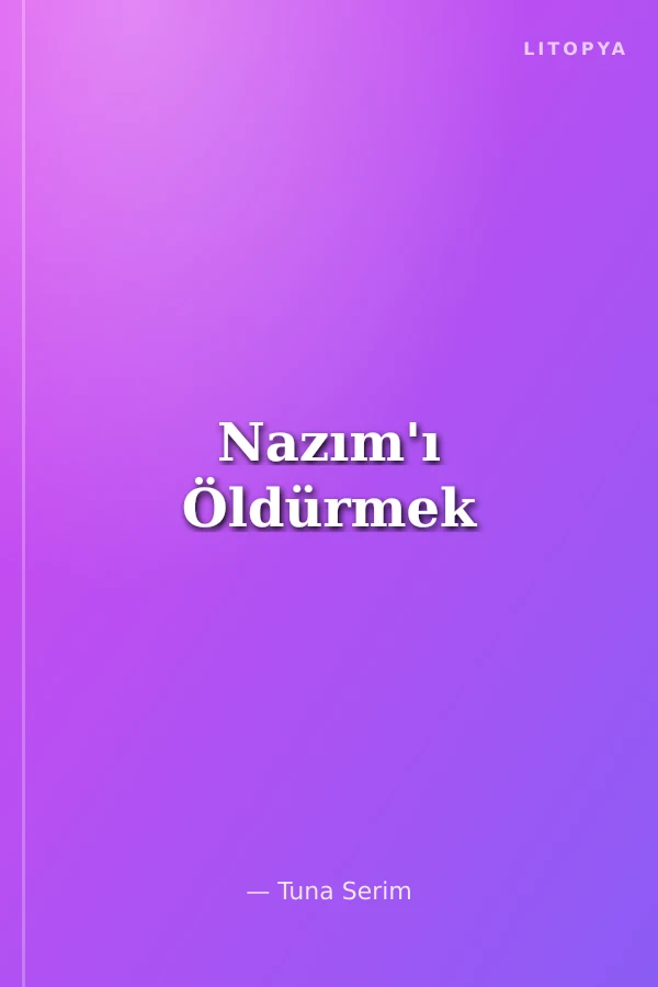 Nazım'ı Öldürmek