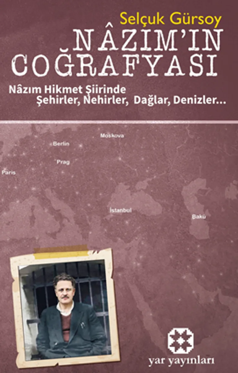 Nazım'ın Coğrafyası / Nazım Hikmet Şiirinde Şehirler, Nehirler, Dağlar, Denizler...