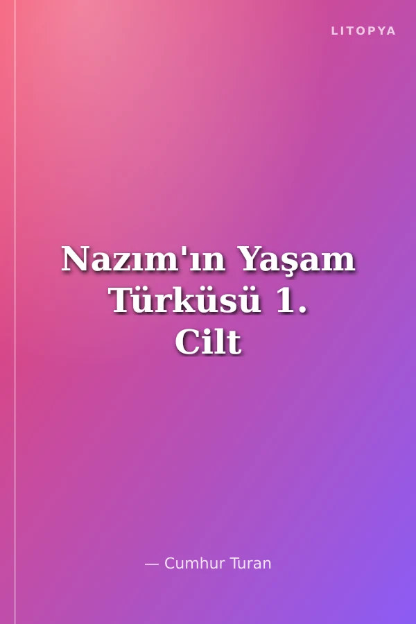 Nazım'ın Yaşam Türküsü 1. Cilt
