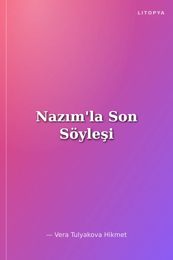 Nazım'la Son Söyleşi