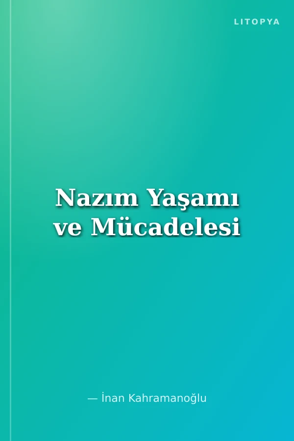 Nazım Yaşamı ve Mücadelesi