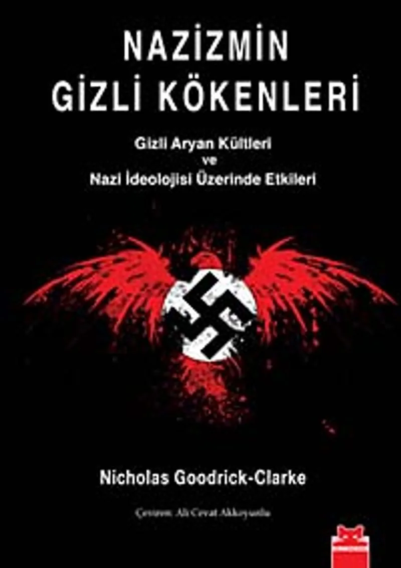 Nazizmin Gizli Kökenleri / Gizli Aryan Kültleri ve Nazi İdeolojisi Üzerinde Etkileri