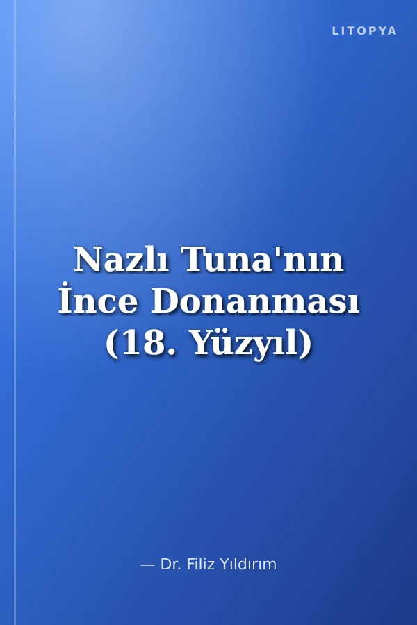 Nazlı Tuna'nın İnce Donanması (18. Yüzyıl)